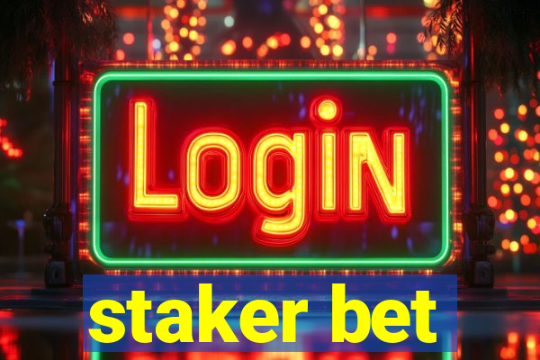 staker bet